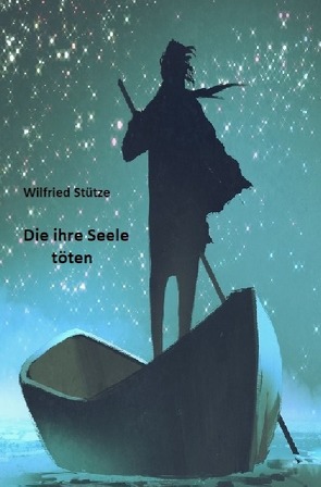 Die ihre Seele töten von Stütze,  Wilfried