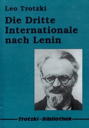 Die Dritte Internationale nach Lenin von Trotzki,  Leo
