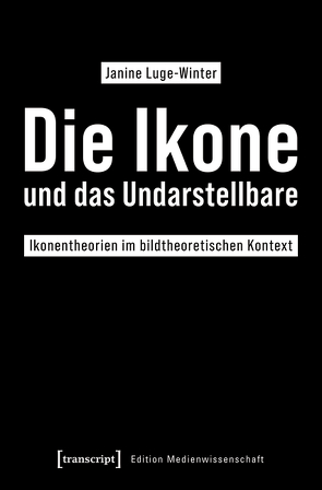 Die Ikone und das Undarstellbare von Luge-Winter,  Janine