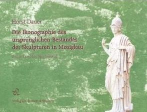 Die Ikonographie des ursprünglichen Bestandes der Skulpturen in Mosigkau von Dauer,  Horst