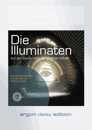 Die Illuminaten (DAISY Edition) von Nitsche,  Oliver, Peter,  Jan, Teubner,  Thomas