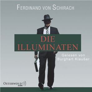 Die Illuminaten (Schuld) von Klaußner,  Burghart, von Schirach,  Ferdinand