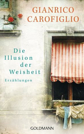 Die Illusion der Weisheit von Carofiglio,  Gianrico, Koskull,  Verena von