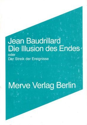 Die Illusion des Endes von Baudrillard,  Jean, Voullié,  Ronald