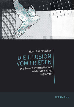 Die Illusion vom Frieden von Lademacher,  Horst