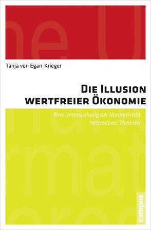 Die Illusion wertfreier Ökonomie von von Egan-Krieger,  Tanja