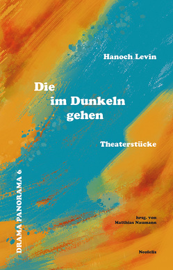 Die im Dunkeln gehen von Levin,  Hanoch, Naumann,  Matthias