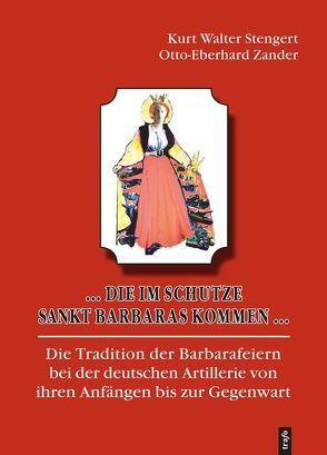 … Die im Schutze Sankt Barbaras kommen … von Stengert,  Kurt Walter, Zander,  Otto-Eberhard