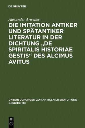 Die Imitation antiker und spätantiker Literatur in der Dichtung „De spiritalis historiae gestis“ des Alcimus Avitus von Arweiler,  Alexander