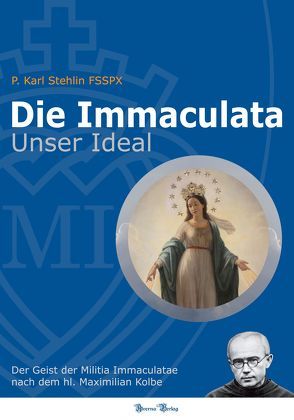 Die Immaculata – Unser Ideal von Stehlin,  Karl