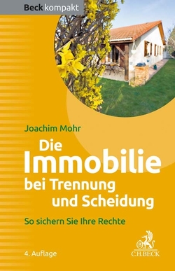 Die Immobilie bei Trennung und Scheidung von Mohr,  Joachim