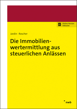 Die Immobilienwertermittlung aus steuerlichen Anlässen von Jardin,  Andreas, Roscher,  Michael