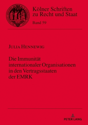 Die Immunität internationaler Organisationen in den Vertragsstaaten der EMRK von Hennewig,  Julia