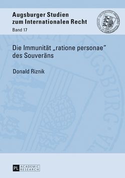 Die Immunität «ratione personae» des Souveräns von Riznik,  Donald