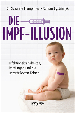 Die Impf-Illusion von Bystrianyk,  Roman, Humphries,  Suzanne