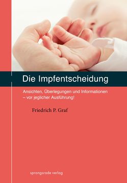 Die Impfentscheidung von Graf,  Friedrich P