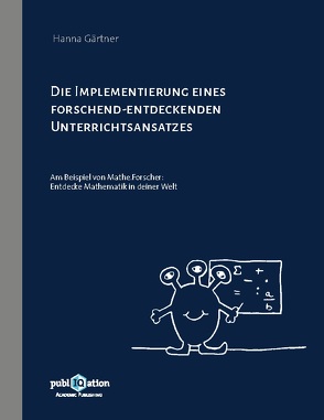 Die Implementierung eines forschend-entdeckenden Unterrichtsansatzes von Gärtner,  Hanna