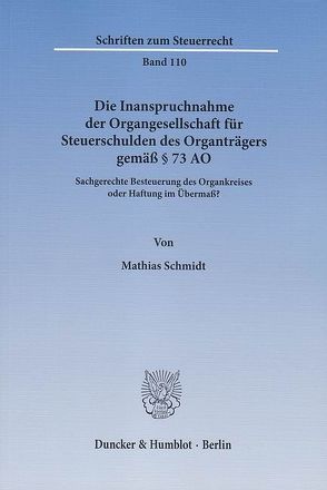 Die Inanspruchnahme der Organgesellschaft für Steuerschulden des Organträgers gemäß § 73 AO. von Schmidt,  Mathias