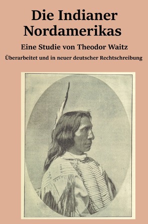 Die Indianer Nordamerikas von Waitz,  Theodor