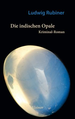 Die indischen Opale von Rubiner,  Ludwig