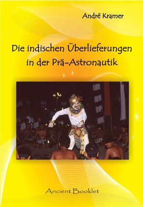 Die indischen Überlieferungen in der Prä-Astronautik von Kramer,  André