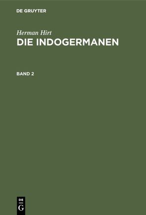 Herman Hirt: Die Indogermanen / Herman Hirt: Die Indogermanen. Band 2 von Hirt,  Herman