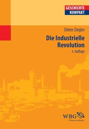 Die Industrielle Revolution von Puschner,  Uwe, Ziegler,  Dieter