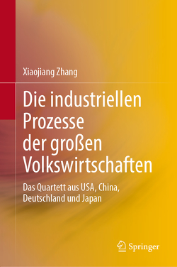 Die industriellen Prozesse der großen Volkswirtschaften von Zhang,  Xiaojiang