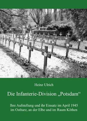Die Infanterie-Division „Potsdam“ von Ulrich,  Heinz