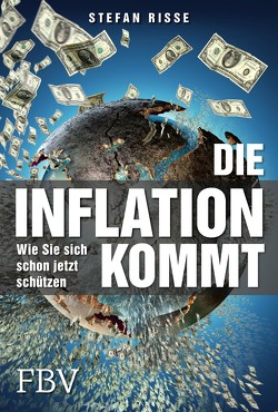 Die Inflation kommt von Riße,  Stefan