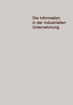 Die Information in der Industriellen Unternehmung von Pietzsch,  Jürgen
