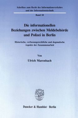 Die informationellen Beziehungen zwischen Meldebehörde und Polizei in Berlin. von Marenbach,  Ulrich