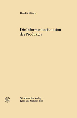 Die Informationsfunktion des Produktes von Ellinger,  Theodor