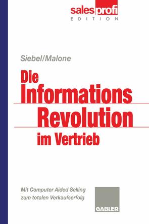 Die Informationsrevolution im Vertrieb von Malone,  Michael S., Siebel,  Thomas M.