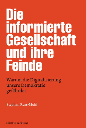 Die informierte Gesellschaft und ihre Feinde von Ruß-Mohl,  Stephan