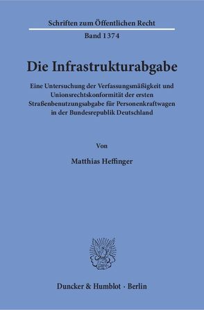 Die Infrastrukturabgabe. von Heffinger,  Matthias