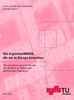 Die IngenieurINNEN, die wir in Europa brauchen von TU Graz Forum Technik und Gesellschaft, Wallner,  Wolfgang