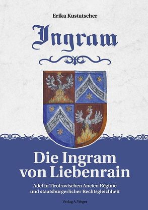 Die Ingram von Liebenrain von Kustatscher,  Erika