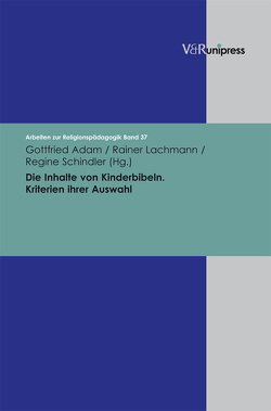 Die Inhalte von Kinderbibeln von Adam,  Gottfried, Lachmann,  Rainer, Schindler,  Regine, Trocha,  Jens