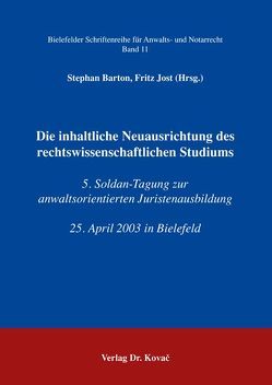 Die inhaltliche Neuausrichtung des rechtswissenschaftlichen Studiums von Barton,  Stephan, Jost,  Fritz