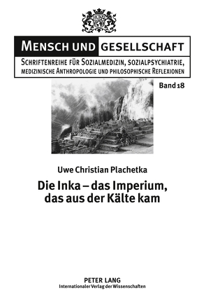 Die Inka – das Imperium, das aus der Kälte kam von Plachetka,  Uwe Christian