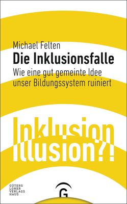 Die Inklusionsfalle von Felten,  Michael