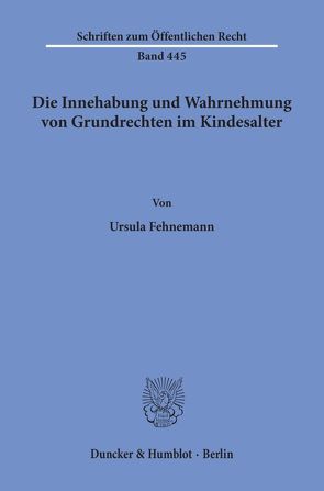 Die Innehabung und Wahrnehmung von Grundrechten im Kindesalter. von Fehnemann,  Ursula