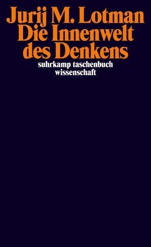 Die Innenwelt des Denkens von Frank,  Susi K, Leupold,  Gabriele, Lotman,  Jurij M., Radetzkaja,  Olga, Ruhe,  Cornelia, Schmitz,  Alexander