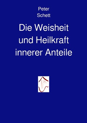 Die innere Demokratie / Die Weisheit und Heilkraft innerer Anteile von Schett,  Peter