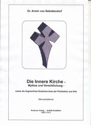 Die Innere Kirche – Mythos und Verwirklichung – von Dr. Sebottendorf,  Armin