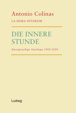 Die innere Stunde – La hora interior. von Colinas,  Antonio, Strien-Bourmer,  Petra