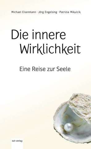 Die innere Wirklichkeit von Eisenmann,  Michael, Engelsing,  Jörg, Mikulcik,  Patrizia