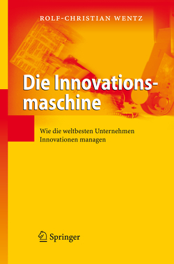 Die Innovationsmaschine von Wentz,  Rolf-Christian