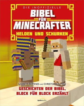 Die inoffizielle Bibel für Minecrafter: Helden und Schurken von Miko,  Christopher, Romines,  Garrett
